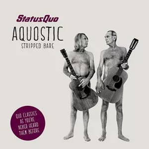 Aquostic: Stripped Bare - Status Quo