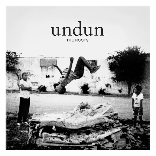 undun - The Roots