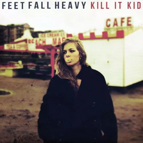 Feet Fall Heavy - Kill It Kid