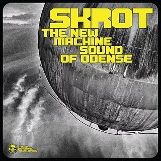 SKROT The New Machine Sound Of Odense - Diverse kunstnere