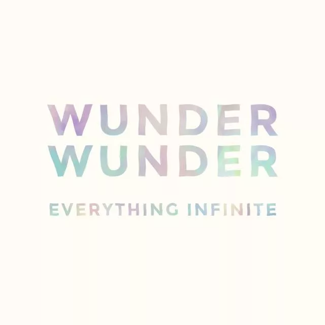 Everything Infinite - Wunder Wunder