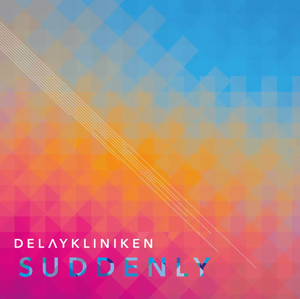 Suddenly - Delaykliniken