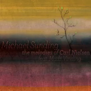 The Melodies of Carl Nielsen - Michael Sunding feat. Mads Vinding