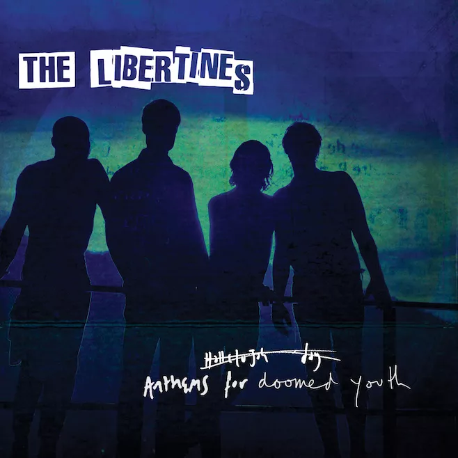 Anthems for Doomed Youth - The Libertines