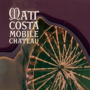 Mobile Chateau - Matt Costa