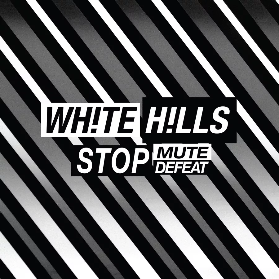 Stop Mute Defeat - White Hills