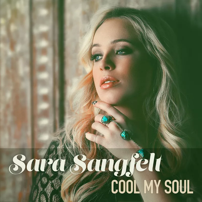 Cool My Soul - Sara Sangfelt