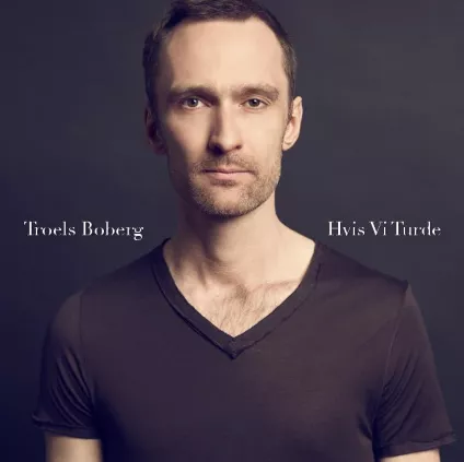 Hvis Vi Turde - Troels Boberg