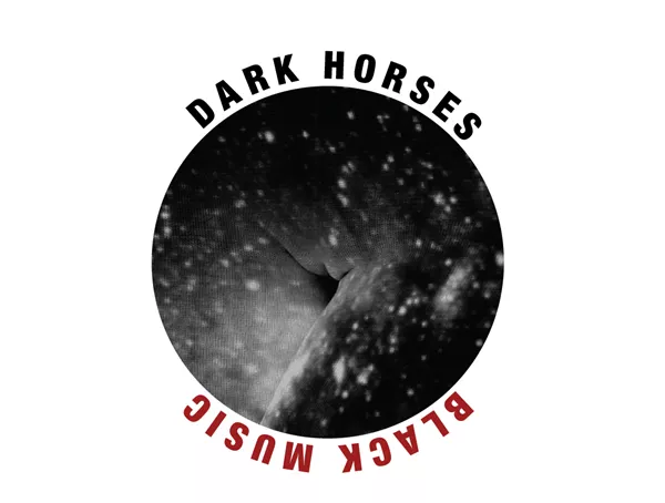 Black Music - Dark Horses