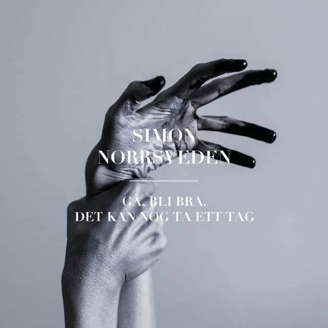 Gå, Bli Bra. Det Kan Nog Ta Ett Tag - Simon Norrsveden