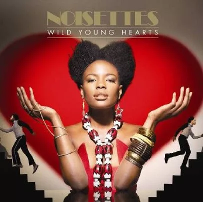 Wild Young Hearts - Noisettes