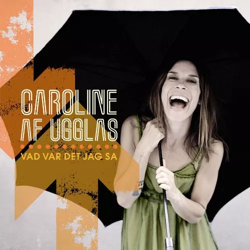Vad var det jag sa - Caroline af Ugglas
