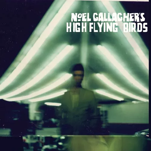 Noel Gallagher's High Flying Birds - Noel Gallagher's High Flying Birds