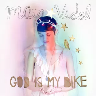 God is my bike - Maïa Vidal