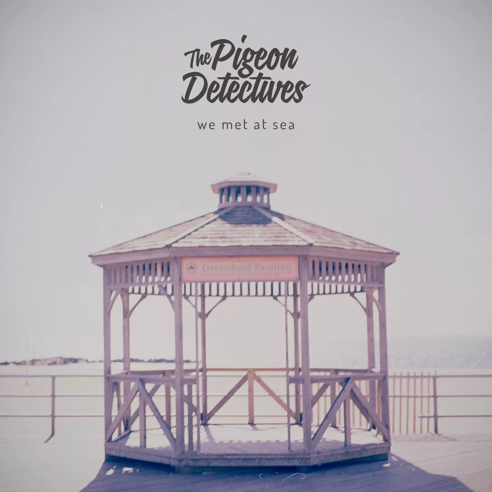 We Met At Sea - The Pigeon Detectives