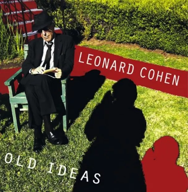 Old Ideas - Leonard Cohen