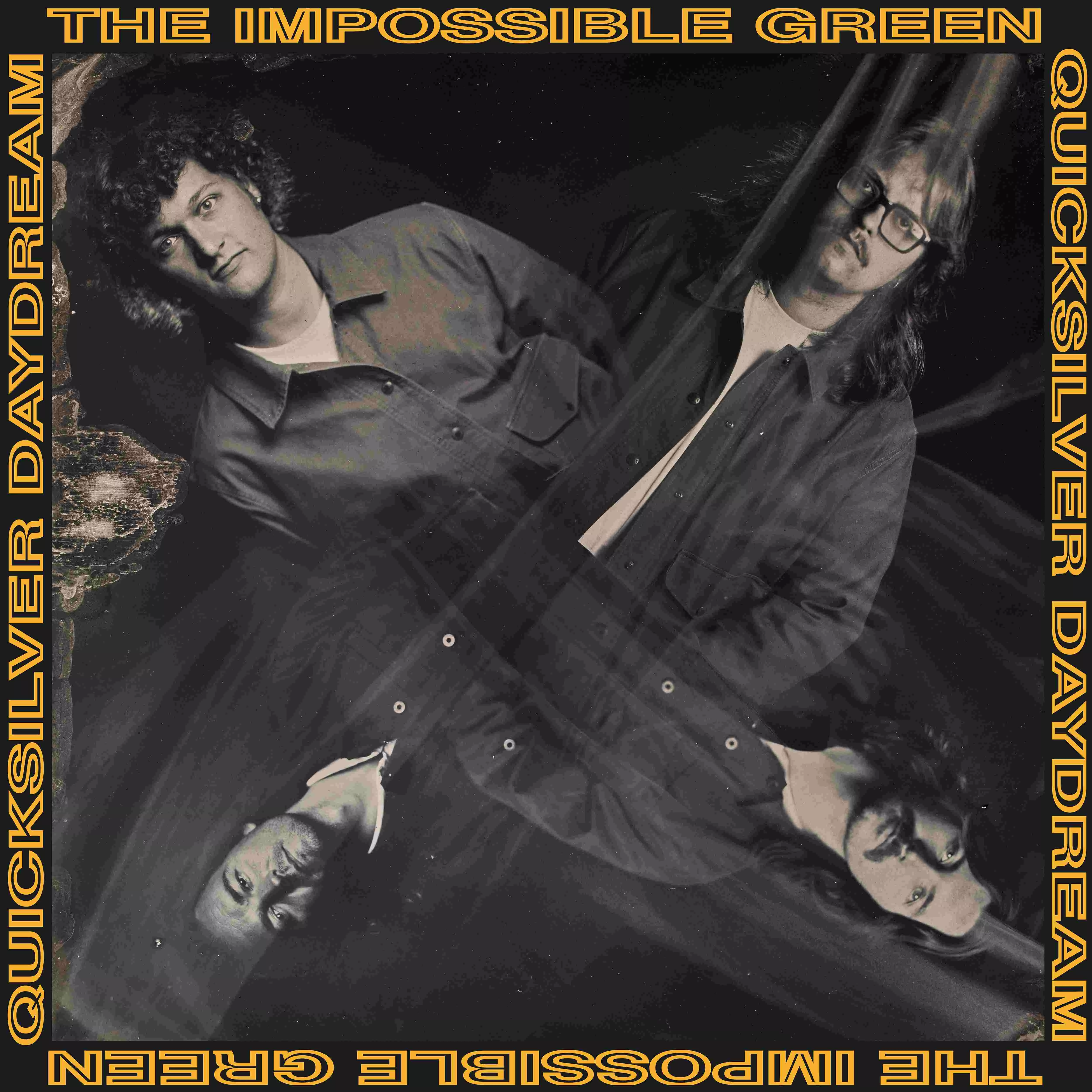 Quicksilver Daydream - The Impossible Green