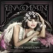 When The Sun Goes Down - Selena Gomez & the Scene