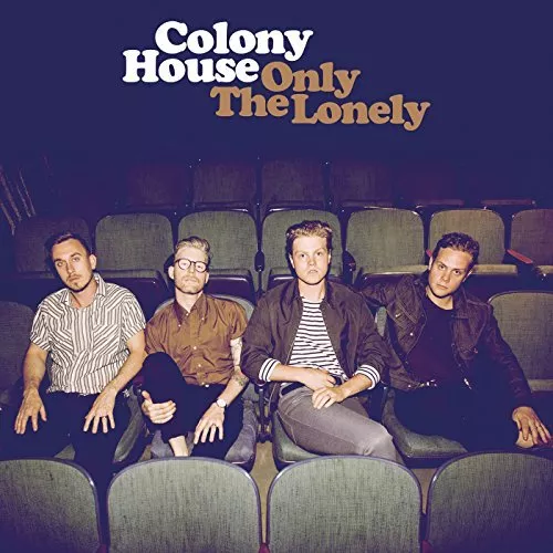 Only The Lonely - Colony House
