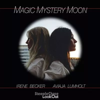 Magic Mystery Moon - Irene Becker & Aviaja Lumholdt