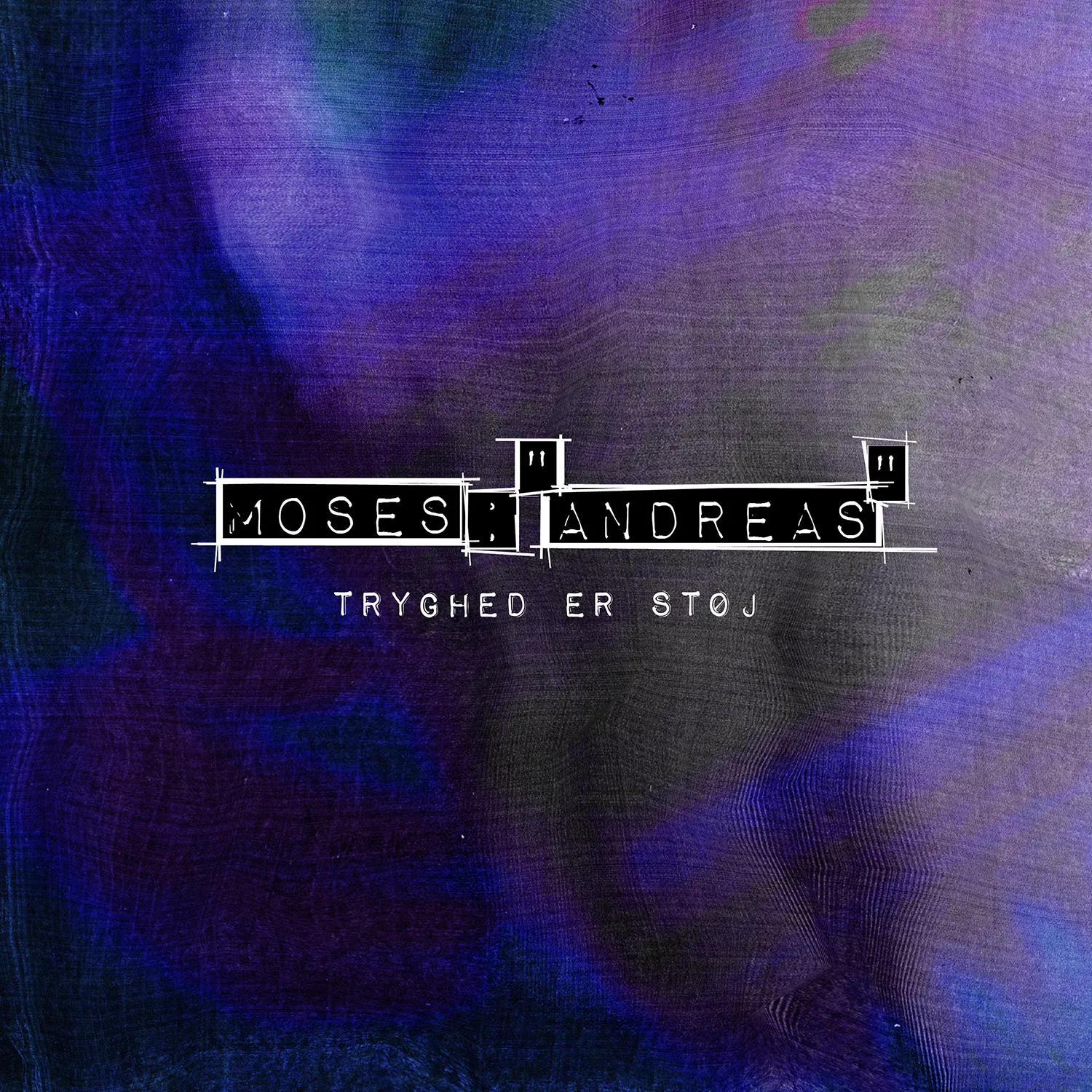 Tryghed Er Støj - Moses: "Andreas"