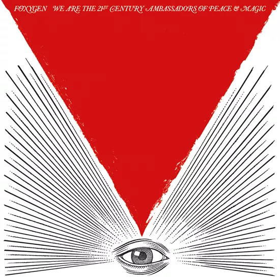 We Are The 21st Century Ambassadors Of Peace & Magic - Foxygen