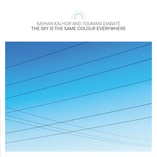 The Sky Is The Same Colour Everywhere - Kayhan Kalhor And Toumani Diabaté