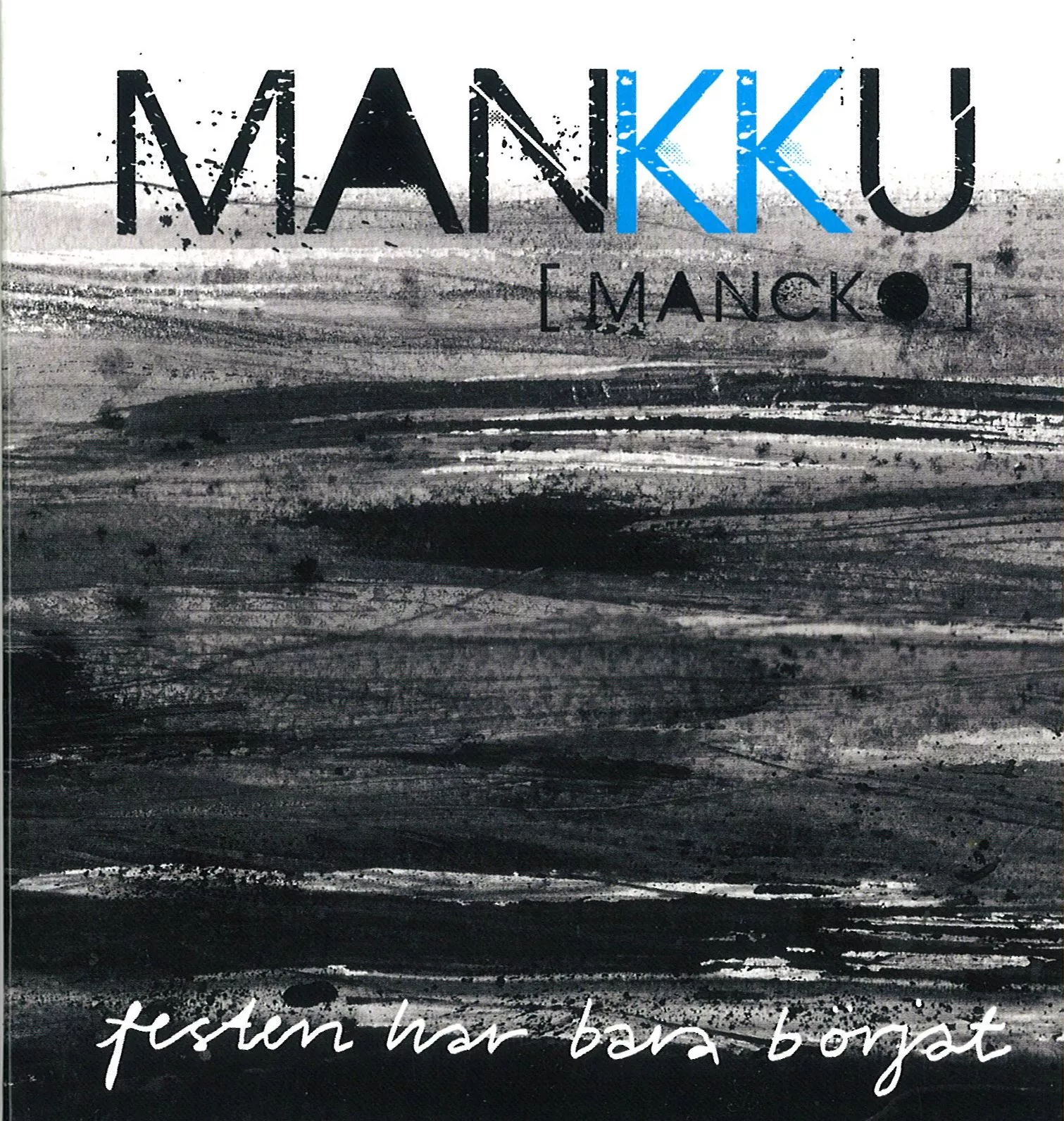Festen har bara börjat - Mankku