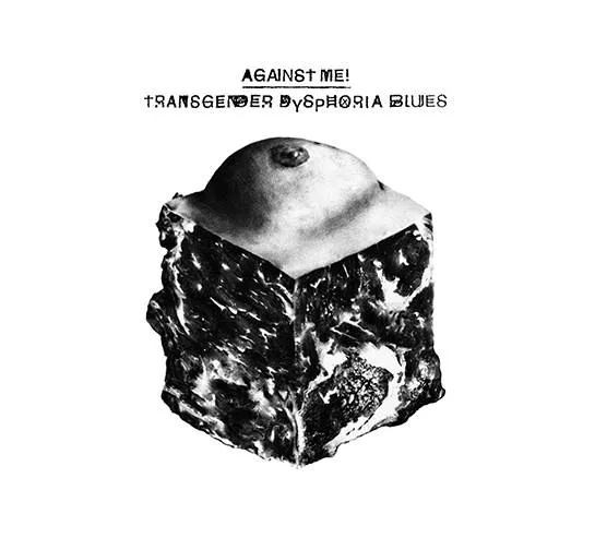 Transgender Dysphoria Blues - Against Me