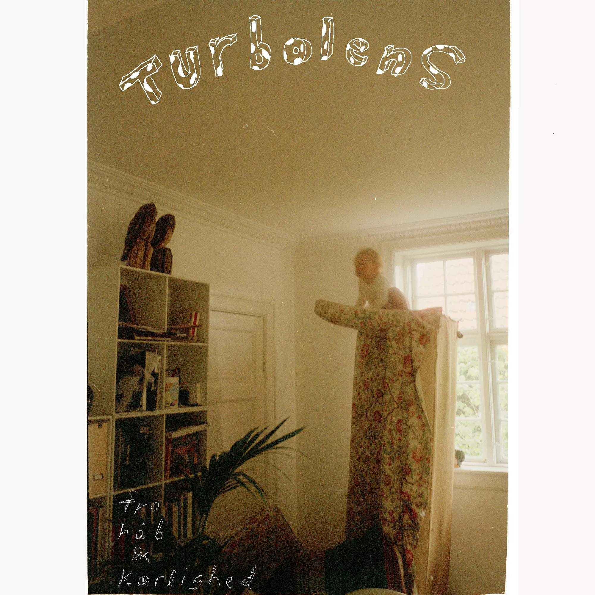 Tro, Håb og Kærlighed - Turbolens