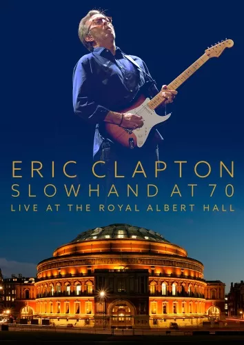 Slowhand At 70 - Live At The Royal Albert Hall - Eric Clapton
