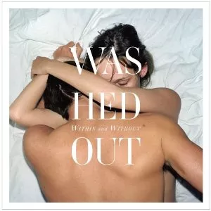 Within & Without - Washed Out