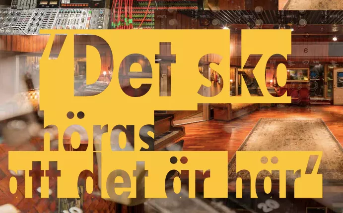 STUDIOBESÖKET: “Det ska höras att det är här”