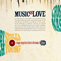 Music is Love - A Singer-Songwriter's Tribute to the Music of CSN&Y  - Diverse kunstnere