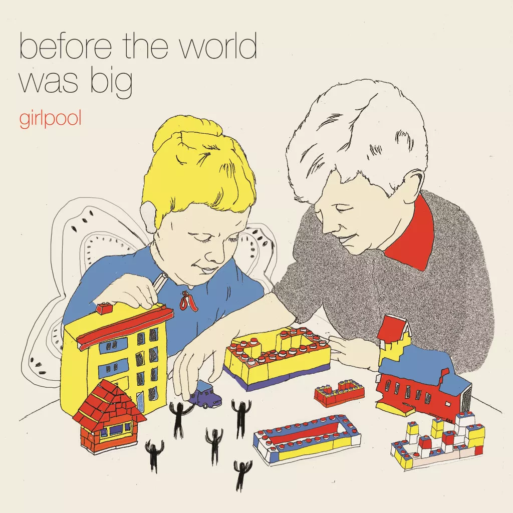 Before The World Was Big - Girlpool