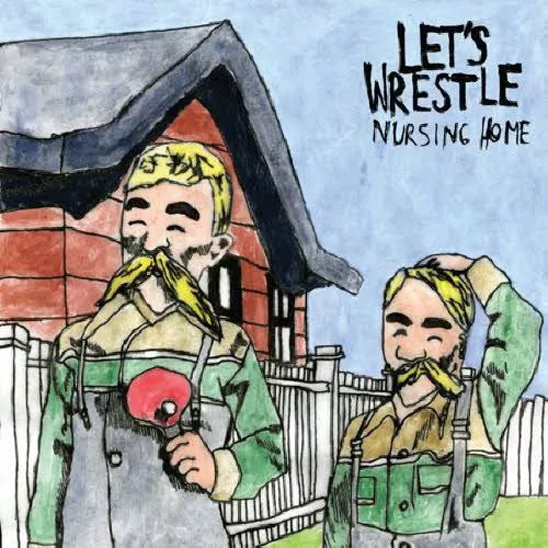 Nursing Home - Let's Wrestle