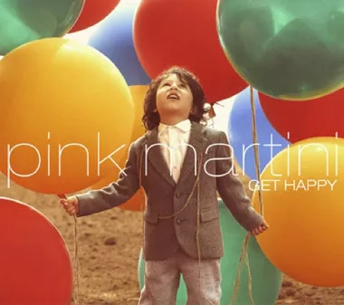 Get Happy - Pink Martini