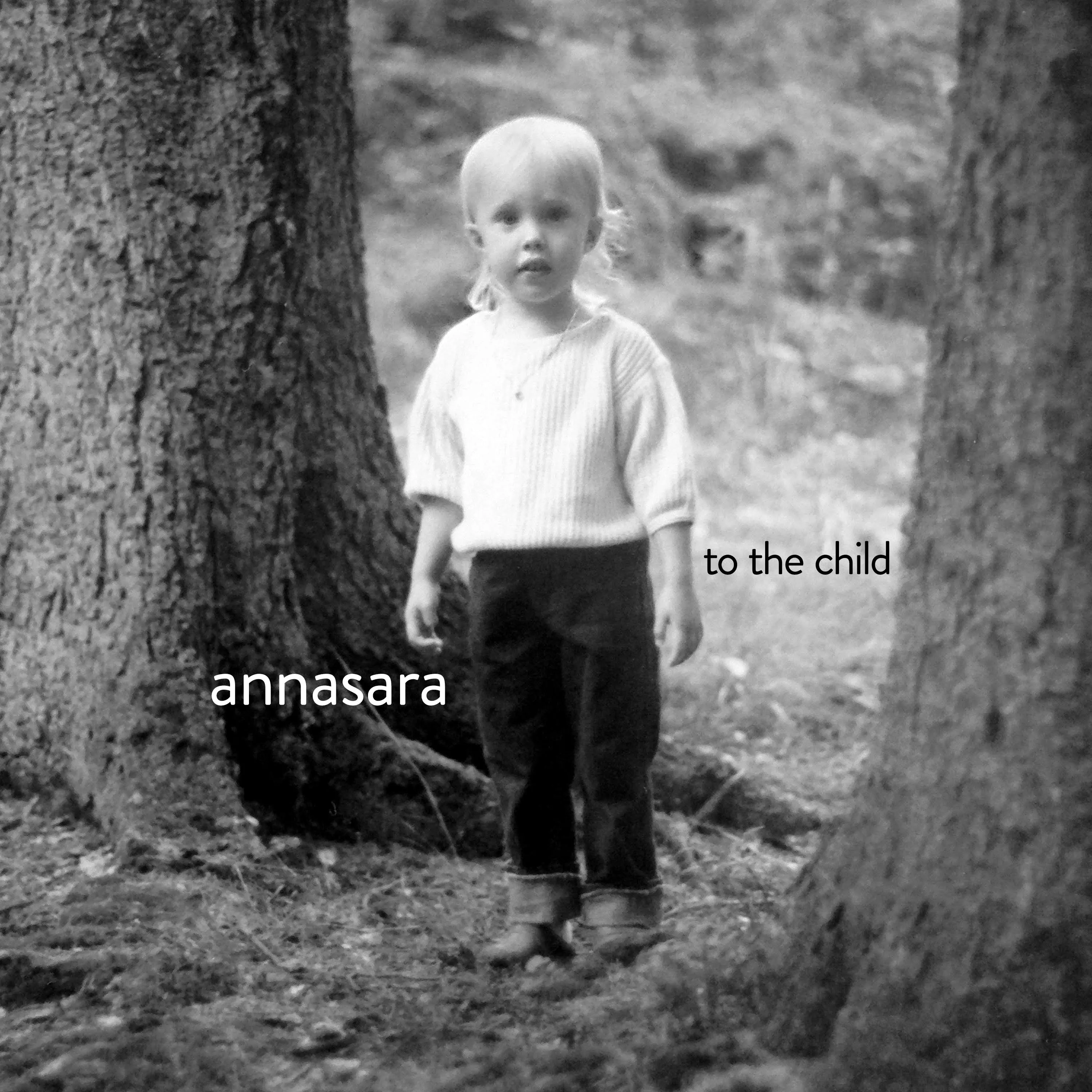 To The Child - Annasara
