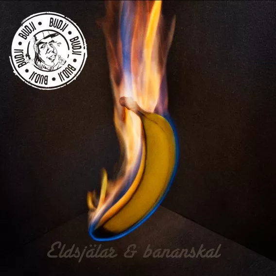 Eldsjälar och bananskal - Budji
