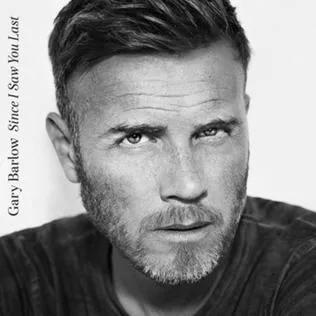 Since I Saw You Last - Gary Barlow