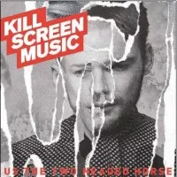 Us The Two-Headed Horse - Kill Screen Music