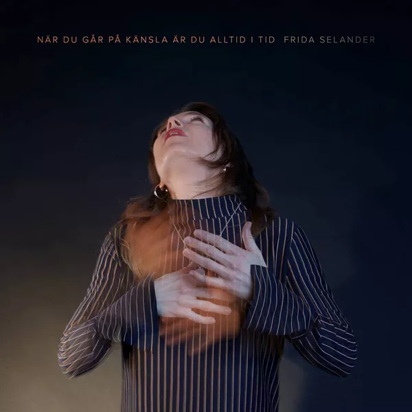 När Du Går På Känsla Är Du Alltid I Tid - Frida Selander