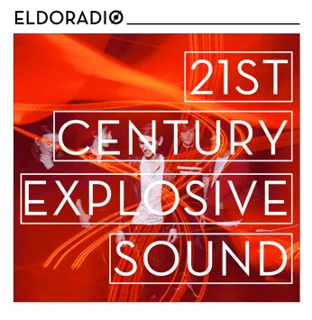 21st Century Explosive Sound - Eldoradio