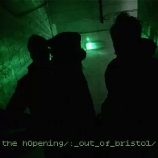 Out of Bristol - The hOpening