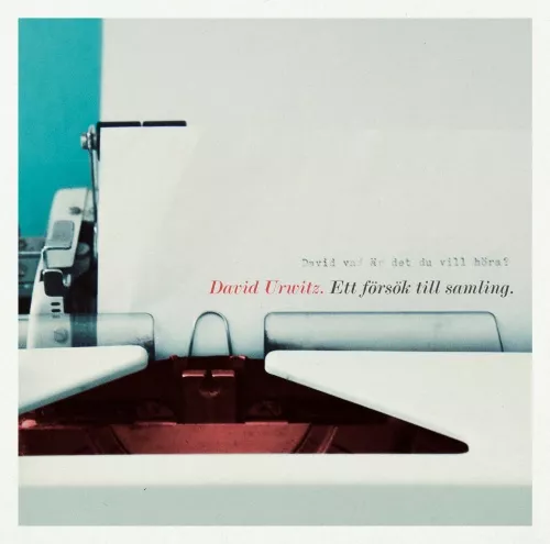 David, Vad Är Det Du Vill Höra? - Ett Försök Till Samling - David Urwitz