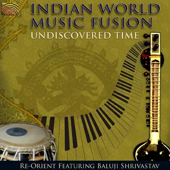 Undiscovered Time - Re-Orient feat. Baluji Shrivastav