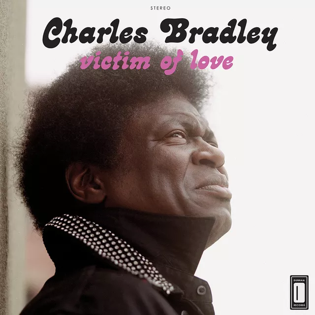 Victim Of Love - Charles Bradley