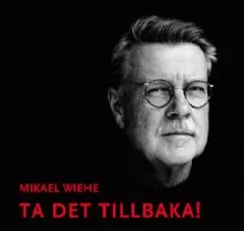 Ta Det Tilbaka! - Mikael Wiehe