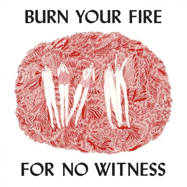 Burn Your Fire For No Witness - Angel Olsen