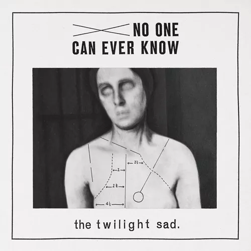 No One Can Ever Know - The Twilight Sad
